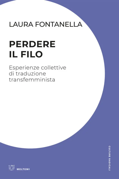 Meltemi Culture Radicali Perdere il filo libro cultura