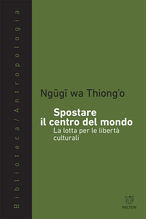 Meltemi Spostare il centro del mondo libro antropologia