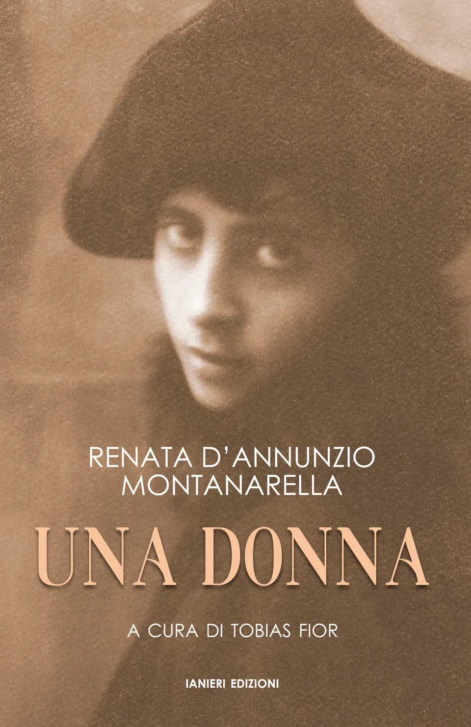 Ianieri Forsythia Una donna Renata d'Annunzio romanzo inedito